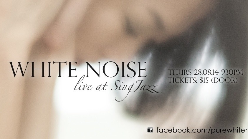 White Noise Live @ SingJazz Club